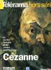 TELERAMA hors série : Cezanne vu par des écrivains et des artistes contemporains. CLAUDE SALES directeur de la publication