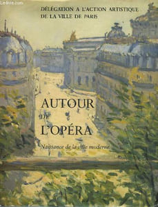 AUTOUR DE L'OPERA naissance de la ville moderne