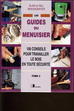 LES GUIDES DU MENUISIER tome 2. ALAN & GIL BRIDGEWATER