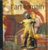 L'ART ROMAIN un magnifique héritage. COLLECTIF