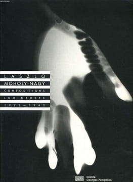 LASZLO MOHOLY NAGY COMPOSITIONS LUMINEUSES 1922-1943. COLLECTIF