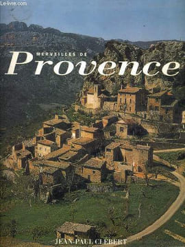 MERVEILLES DE PROVENCE. JEAN PAUL CLEBERT