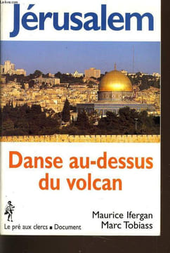 JERUSALEM danse au dessus du volcan. MAURICE IFERGAN & MARC TOBIASS