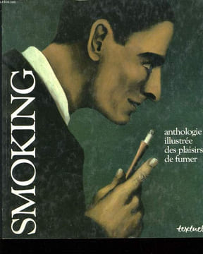 SMOKING anthologie illustrée des plaisirs de fumer. COLLECTIF