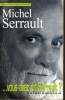 VOUS AVEZ DIT SERRAULT ? autobiographie. MICHEL SERRAULT