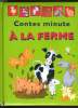 CONTES MINUTES A LA FERME : Everest le vieux cheval, Les poussetons, Biquette et les fleurs, La brebis frileuse, Boogie le malin, Lili et le tracteur. ...