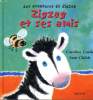 LES AVENTURES DE ZIGZAG : Zigzag et ses amis. CAROLINE CASTLE & SAM CHILDS
