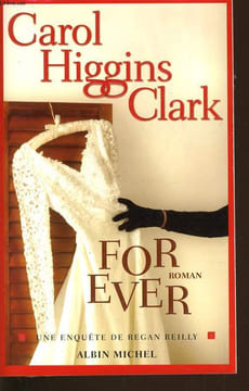 FOR EVER une enquête de Regan Reilly. CAROL HIGGINS CLARK