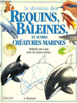 JE DESSINE DES REGUINS, BALEINES et autres créatures marines. A. ELSEBACH