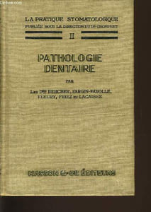 LA PRATIQUE STOMATOLOGIQUE n°II : Pathologie dentaire