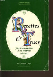 RECETTE ET TRUCS plus de 1000 solutions a vos problème ménagers