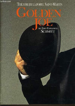 THEATRE DE LA PORTE SAINT MARTIN GOLDEN JOE. ERIC EMANNUEL SCHMITT