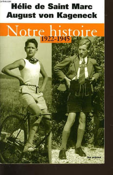 NOTRE HISTOIRE 1922-1945 conversation avec Etienne de Montety. HELIE DE SAINT MARC & AUGUST VON KAGENECK
