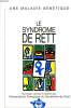 UNE MALADIE GENETIQUE : Le syndrome de Rett. COLLECTIF