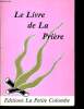 LE LIVRE DE LA PRIERE. COLLECTIF