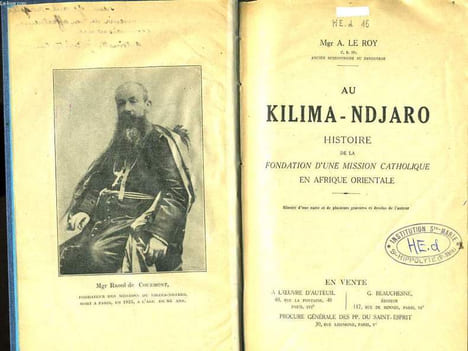 AU KILIMA - NDJARO histoire de la fondation d'une mission catholique en afrique orientale. Mgr A. LE ROY