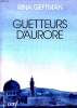 GUETTEURS D'AURORE. RINA GEFTMAN