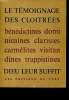 LE TEMOIGNAGE DES CLOITRES b&eacute;n&eacute;dictines, carm&eacute;lites, clarisses, dominicaines, trappistines, visitandines, DIEU LEUR SUFFIT un enqu&ecirc;te de la vie ...