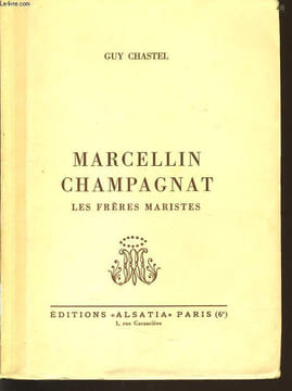 MARCELLIN CHAMPAGNAT les frères maristes. GUY CHASTEL