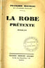 LA ROBE PRETEXTE. FRANCOIS MAURIAC