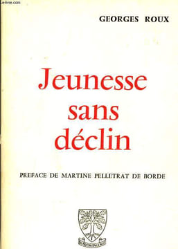 JEUNESSE SANS DECLIN. GEORGES ROUX