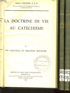 LA DOCTRINE DE VIE AU CATECHISME en 3 volumes : Vie nouvelle et nouveau royaume / Portrait du Chrétien et loi de Charité / Combat spirituel et soucis de l'église