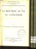 LA DOCTRINE DE VIE AU CATECHISME en 3 volumes : Vie nouvelle et nouveau royaume / Portrait du Chrétien et loi de Charité / Combat spirituel et soucis ...