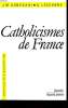 CATHOLICISMES DE FRANCE. J.M. DONEGANI & G. LESCANNE