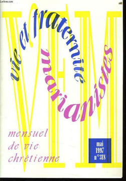 VIE ET FRATERNITE MARIANISTES n°318 : Annonces, En mission avec Marie, Thérèse et Marie, Vivante Eglise, Jésus Christ fils de Marie..., Marie et la ...