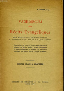 VADE-MECUM DES RECITS EVANGELIQUES pour méditations lectures pieuse et homélies sur la vie de N.S. Jésus Christ