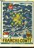 VISAGE DE LA FRANCHE COMTE. L. CORNILLOT & M. PIQUARD & G. DUHEM & G. GAZIER