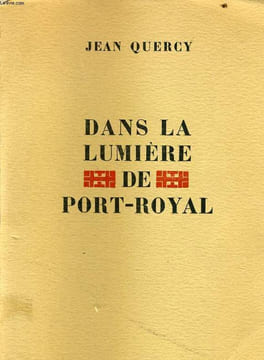 DANS LA LUMIERE DE PORT ROYAL. JEAN QUERCY