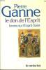LE DON DE L'ESPRIT leçons sur l'esprit. PIERRE GANNE