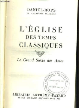 L'EGLISE DES TEMPS CLASSIQUE le grand siècle des ames. DANIEL ROPS