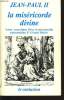 LA MISERICORDE DIVINE lettre encyclique dives in miseicordia présentation P. Gérard Defois.. JEAN PAUL II