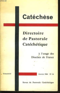 REVUE DE PASTORAL CATECHETIQUE n°14 : Catéchèse directoire de Pastorale catéchétique à l'usage des diocèse de France