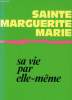 SA VIE ELLE MEME. SAINTE MARGUERITE MARIE