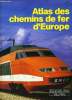 ATLAS DES CHEMINS DE FER D'EUROPE. WALT DISNEY