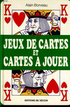 JEUX DE CARTES ET CARTES A JOUER. ALAIN BORVEAU