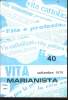 VITA MARIANISTA n°40 : Organizzazione e svolgimento del Corso di orientamento - Considerazioni sulla secolarizzazeione di Ermenegildo Saglio - La ...