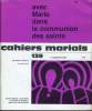 CAHIERS MARIALS n°139 : Avec Marie dans la communication des saints. ALPHONSE BOSSARD directeur