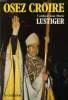 OSEZ CROIRE articles, conférences, sermons, interviews 1981-1984. CARDINAL JEAN MARIE LUSTIGER