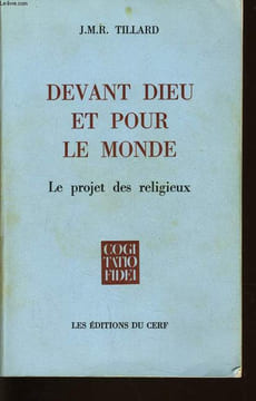 DEVANT DIEU ET POUR LE MONDE le projet des religieux. J.M.R. TILLARD