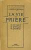 LA VIE DE PRIERE sa nécessité, sa pratique, sa grandeur. F. VALENTIN & M. BRETON