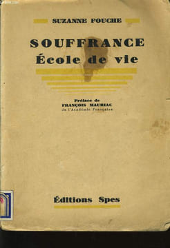 SOUFFRANCE ECOLE DE LA VIE. SUZANNE FOUCHE