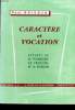 CARACTERE ET VOCATION apports de la psychologie au problème de la vocation. PAUL GRIEGER