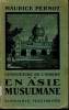 L'INQUIETUDE DE L'ORIENT EN ASIE MUSULMANE. MAURICE PERNOT