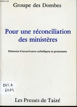 POUR UNE RECONCILIATION DES MINISTERES élements d'acord entre catholiques et protestants. GROUPE DES DOMBES