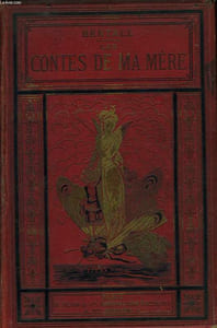 LES CONTES FAMILIALES : La petite fille paresseuse - Mademoiselle Caprice - L'enfant colère - Le roi bonhomme - L'habit de l'étudiant - La poule enchanté - Picciolina - Les trois soeurs - Un prix de vertu - Jacques Eusé souvenir - Une nuit dans la chapell