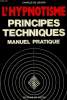 L'HYPNOTISME PRINCIPES TECHNIQUES MANUEL PRATIQUE. REMI ALEXANDRE